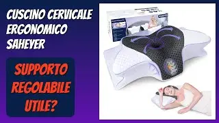 RECENSIONE (2025) : Cuscino cervicale ergonomico SAHEYER. DETTAGLI ESSENZIALI