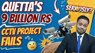 Quetta&rsquo;s 9 Billion Rupee CCTV Project Fails to Deliver Safety