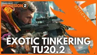 EXOTIC TINKERING!  TU20.2 #TheDivision2