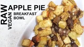 Raw Vegan Apple Pie Breakfast Bowl Recipe (Raw vegan holiday recipe - MUST TRY!)