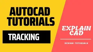 AUTOCAD 2023 TUTORIALS TRACKING COMMAND | EXPLAIN CAD