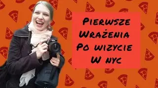 Pierwsza wizyta w NYC - dlaczego myślałam, że nigdy nie mogłabym tu zamieszkać ?! :-)