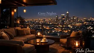 Palm Down – Cozy Nights | Smooth Lounge Jazz for Relaxing, Studying & Evening Vibes
