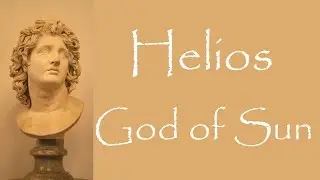 Greek Mythology: Story of Helios