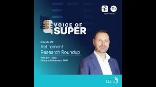 Voice of Super Episode 10: Retirement research roundup