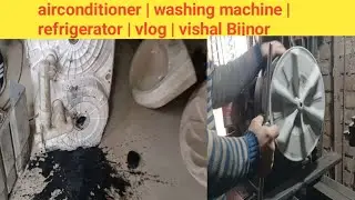 Washing machine | refrigerator | airconditioner | repair | Vishal bijnor vlog 