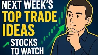 Stocks for Next Week | Market Analysis & Position Updates