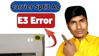 Carrier SPLIT AC E3 Error Kaise Thik kare//कैरियर स्प्लिट एसी में E 3 एरर कैसे ठीक करे