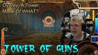 Tower Of Guns - Oy Vey, A Tower, Made Of What? #2