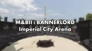 Bannerlord: Echoes of an Empire Imperial City Arena by Hart