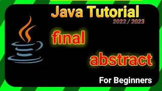 FINAL and ABSTRACT - Java TUTORIAL 2022/2023 for BEGINNERS