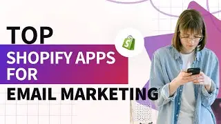 5 Best Email Marketing Apps For Shopify Stores (All Are Free!)