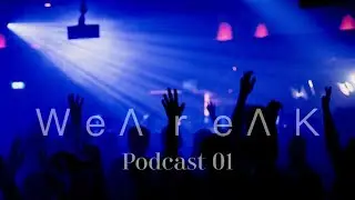 Arkham Knights pres. ＷｅΛ r e Λ Ｋ Podcast EP01 #techno #progressive #melodictechno #melodichouse