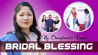 NG.  CHONGHOINEI KIPGEN || BRIDAL BLESSING PROGRAMME || 08/03/2023