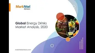 MarkNtel Global Energy Drink Market Analysis 2020 Sample