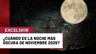 Fecha de la noche m&aacute;s oscura de noviembre 2025 y lo que provoca