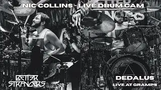Nic Collins - DEDALUS (Live at Gramps) by Better Strangers - LIVE DRUM CAM