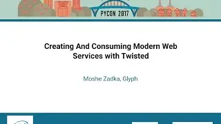 Moshe Zadka, Glyph Creating And Consuming Modern Web Services with Twisted   PyCon 2017