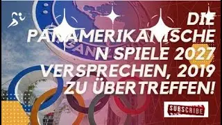 🇩🇪 Die #Panamerikanischen Spiele #2027 versprechen, 2019 zu &uuml;bertreffen!