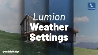 Weather Settings in Lumion Explained