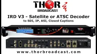 IRD   Satellite or ATSC Decoder to SDI, IP, ASI, Closed Captions