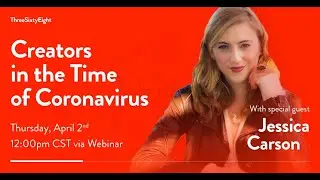 Creators in the Time of Coronavirus with Jessica Carson and Kenny Nguyen