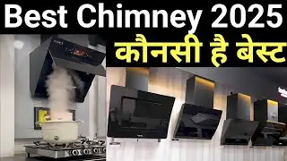Best chimney 2025 | Top 2 Chimney for Modular kitchen | क्या चीज़ देख कर चिमनी ले