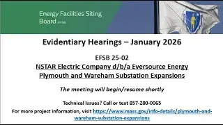 Evidentiary Hearing Plymouth and Wareham Substation Expansion EFSB 25-02 (01-22-2026)