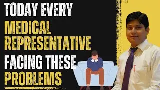 PROBLEMS IN MEDICAL REPRESENTATIVE  JOB | PROBLEM IN MR JOB | WHY PEOPLE DON'T WANT TO JOIN AS A MR