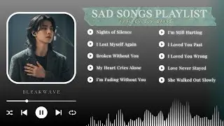 Heartache on Repeat 💔|  Lonely   Sad Love Songs Playlist | BleakWave
