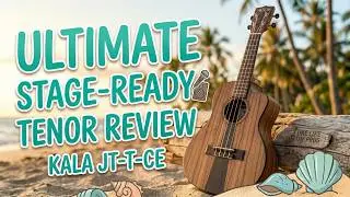 ULTP Kala JT-T-CE Tenor Ukulele Review