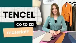 TENCEL &ndash; Co to za materiał? Właściwości, zastosowanie, szycie i typowe błędy - JAK ICH UNIKNĄĆ?