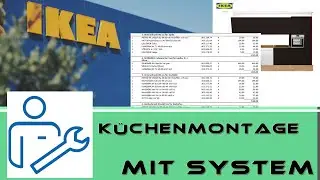 IKEA Küche selbst montieren mit System - Küchenmontage selber machen - nur wie?