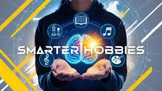 7 Hobbies That Make You Smarter According to Science