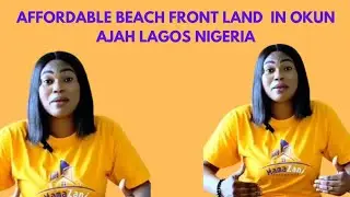 PEAK BAY ESTATE || AFFORDABLE BEACH FRONT LAND  IN OKUN AJAH LAGOS NIGERIA