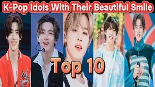 𝙏𝙤𝙥 10 𝙆-𝙋𝙤𝙥 𝙄𝙙𝙤𝙡𝙨 𝙒𝙞𝙩𝙝 𝙏𝙝𝙚𝙞𝙧 𝘽𝙚𝙖𝙪𝙩𝙞𝙛𝙪𝙡 𝙎𝙢𝙞𝙡𝙚#kpop #idols #youtube #bts #exo #straykids