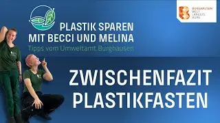 Unser Zwischenfazit zum Plastikfasten