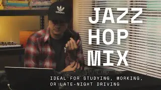 Jazz Hop MIX - Ideal for studying, working, or late-night driving
