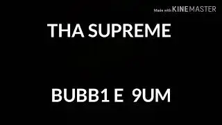 Tha Supreme bubb1 e 9um (testo+audio)