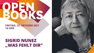 OPEN BOOKS 2021: Sigrid Nunez &bdquo;Was fehlt dir&ldquo;