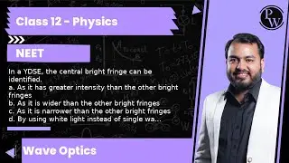 In a YDSE, the central bright fringe can be identified. a. As it has greater intensity than the o...
