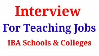 EST & HST Teaching Interview IBA Community college & Schools | IBA Teaching Jobs interviews