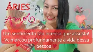 ÁRIES AMOR♥️UM SENTIMENTO TÃO INTENSO QUE ASSUSTA! VC MARCOU A VIDA DESSA PESSOA #aries #signoaries 
