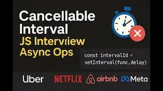 Cancellable Interval (JavaScript) | Async Ops Interview Question (GreatFrontEnd)