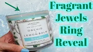 Fragrant Jewels Ring Reveal - Breathe Spa Collection Candle!