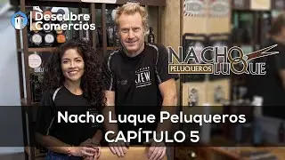 ✨ Descubre Comercios &middot; Cap&iacute;tulo 5 &middot; Nacho Luque Peluqueros ✨