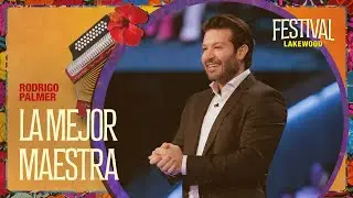 Rodrigo Palmer | La mejor maestra | Festival Lakewood