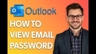How To View Email Password In Outlook [Quick Tutorial]