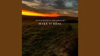 Make It Real (feat. Danielle Hollobaugh)