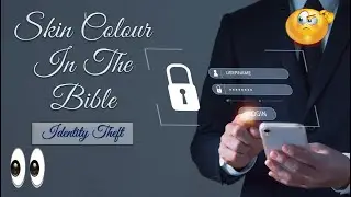 Skin Color In The Bible - Identity Theft